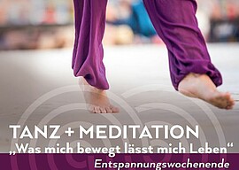 Banner Entspannungswochenende mit Tanz und Meditation "Was mich bewegt lässt mich Leben" 